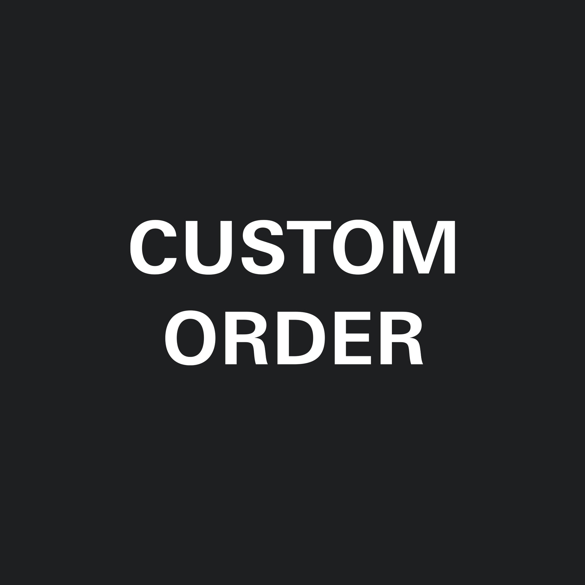 Custom Order: 2023 - 31